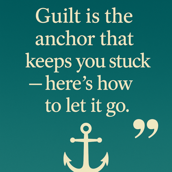 Inspirational graphic representing releasing guilt and letting go of emotional burdens.
